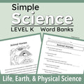 Promotional graphic for 'Simple Science Level K Word Banks' featuring two sample worksheet pages about 'Animal Homes' on a pale green background with large title text at the top and a subtitle 'Life, Earth, & Physical Science' at the bottom.