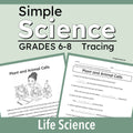 cover graphic for a tracing worksheet set titled 'Simple Science Grades 6-8 Tracing' with 'Life Science' at the bottom. The design has a sage green background, featuring two sample worksheet pages: 'Plant and Animal Cells' with a black-and-white illustration, and another worksheet with text tracing exercises.