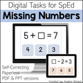 Digital educational graphic for 'Missing Numbers' self-correcting paperless tasks, showing two computer screens with math equations: '5 + ♥ = 7' and '♥ - 2 = 3', with number options below each equation. Text reads 'Digital Tasks for SpEd', 'Missing Numbers', 'Self-Correcting', 'Paperless', 'PDF & PPT versions', and 'Created by Angela Dansie'.