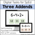 Promotional graphic for a digital educational resource titled 'Three Addends' for SpEd. The design features a computer monitor and tablet mockup displaying math problems with three addend options, alongside text noting 'Self-Correcting Paperless PDF & PPT versions' and 'Created by Angela Dansie'.