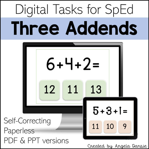 Promotional graphic for a digital educational resource titled 'Three Addends' for SpEd. The design features a computer monitor and tablet mockup displaying math problems with three addend options, alongside text noting 'Self-Correcting Paperless PDF & PPT versions' and 'Created by Angela Dansie'.