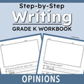 Cover graphic for a 'Step-by-Step Writing Grade K Workbook' with the word 'OPINIONS' at the bottom. Two sample worksheet pages are shown in front of a light blue background.