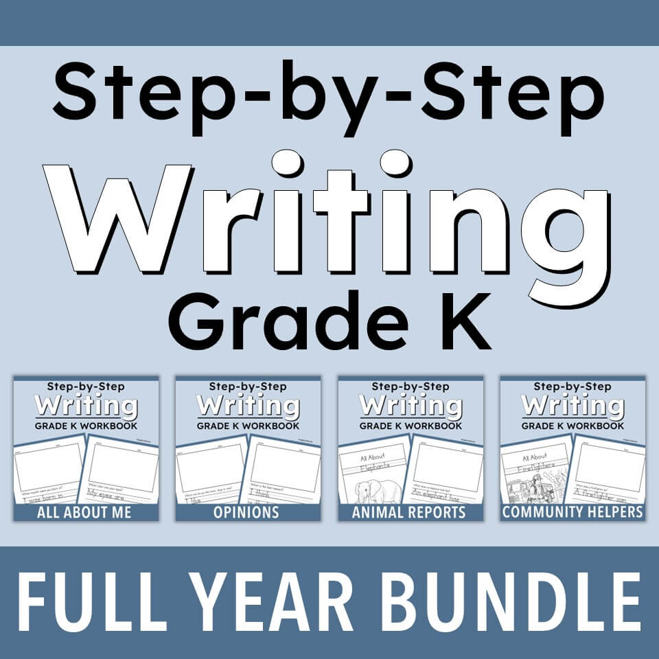 Promotional graphic for a 'Step-by-Step Writing Grade K Full Year Bundle' featuring four sample workbook covers for 'All About Me', 'Opinions', 'Animal Reports', and 'Community Helpers' on a light blue background with dark blue banners.